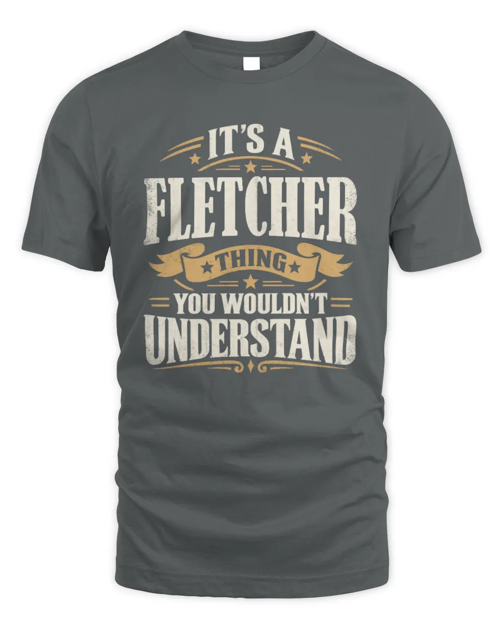 FLETCHER P08 TH51 - Personalized “It’s a/an [NAME] Thing – You Wouldn’t Understand” Shirt - Unisex Standard T-Shirt - Charcoal