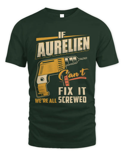 AURELIEN TP22-K4-228 - Personalized Handyman T-Shirt “If AARON Can’t Fix It, We’re All Screwed” - Unisex Standard T-Shirt - Forest Green