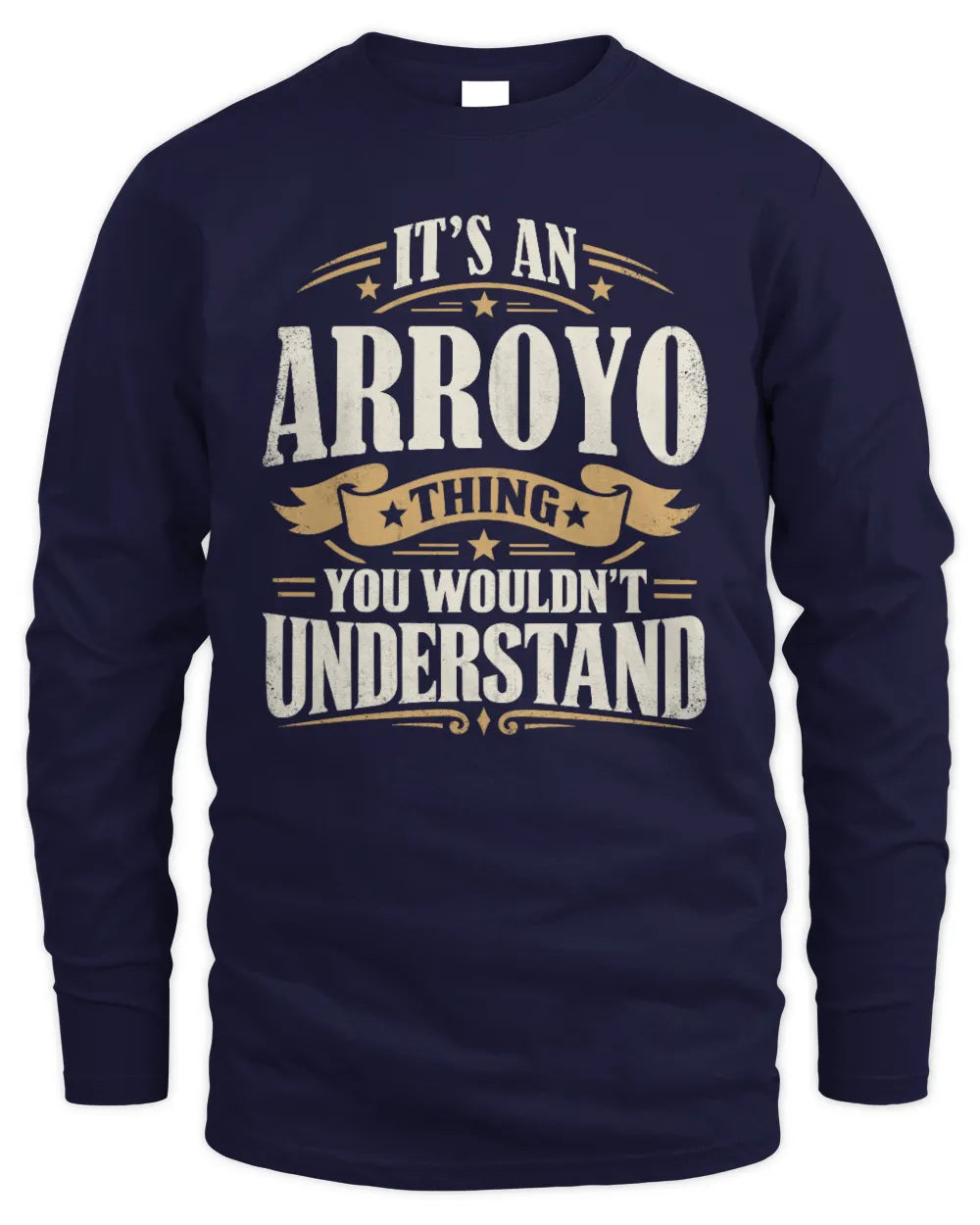ARROYO P08 TH51 - Personalized “It’s a/an [NAME] Thing – You Wouldn’t Understand” Shirt - Men's Long Sleeved T-Shirt - Navy