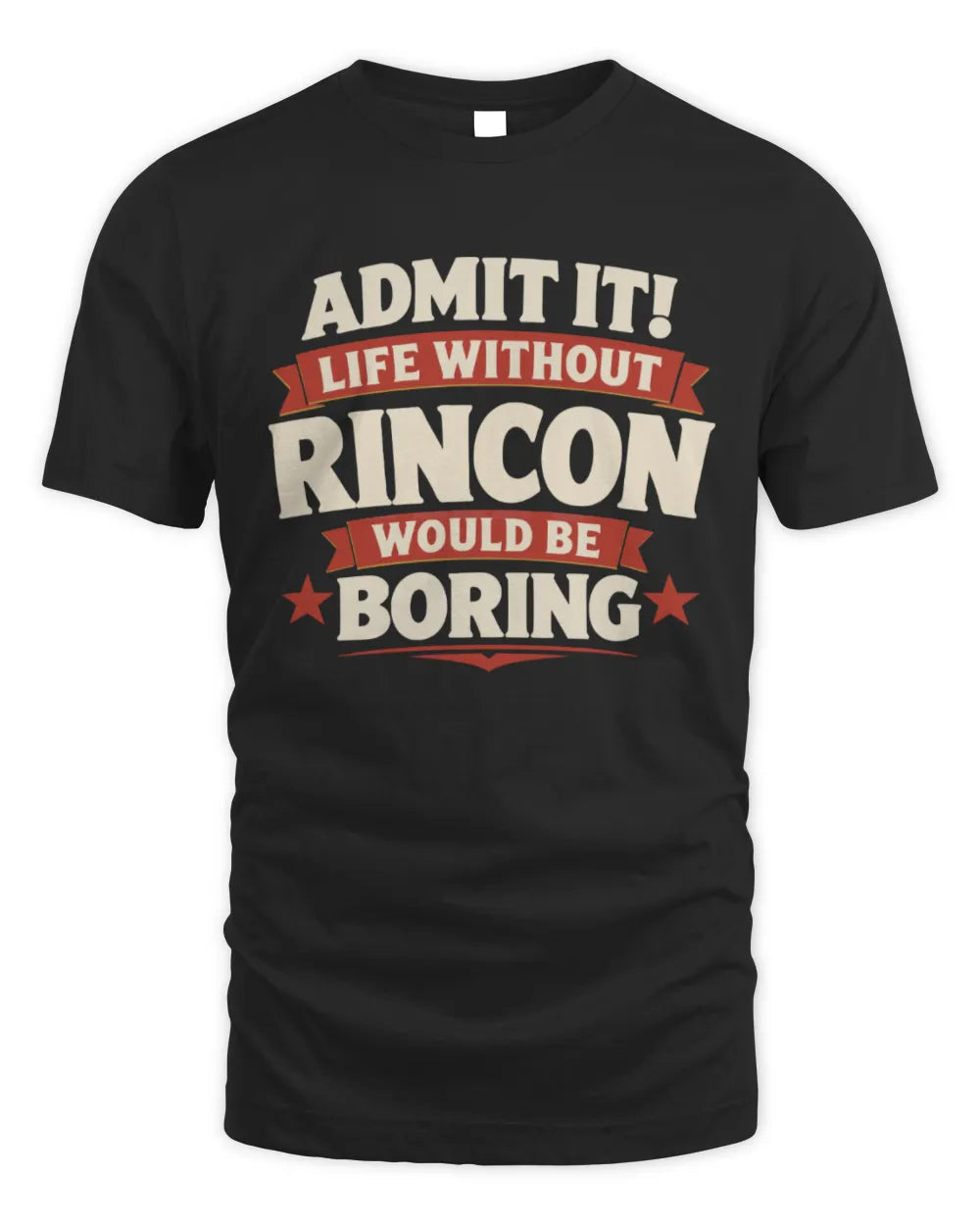 RINCON P4 KT003 Personalized Funny Quote Apparel “Life Without NAME Would Be Boring” - Unisex Standard T-Shirt - Black