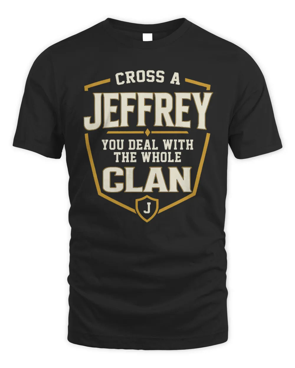 JEFFREY NT1-K008 Cross A/An NAME, You Deal With the Whole Clan | Personalized Vintage T-Shirt - Unisex Standard T-Shirt - Black