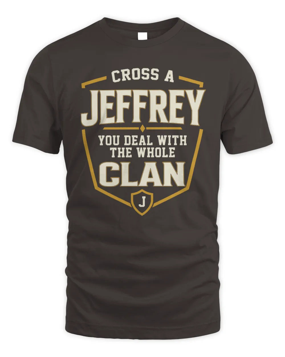 JEFFREY NT1-K008 Cross A/An NAME, You Deal With the Whole Clan | Personalized Vintage T-Shirt - Unisex Standard T-Shirt - Dark Chocolate