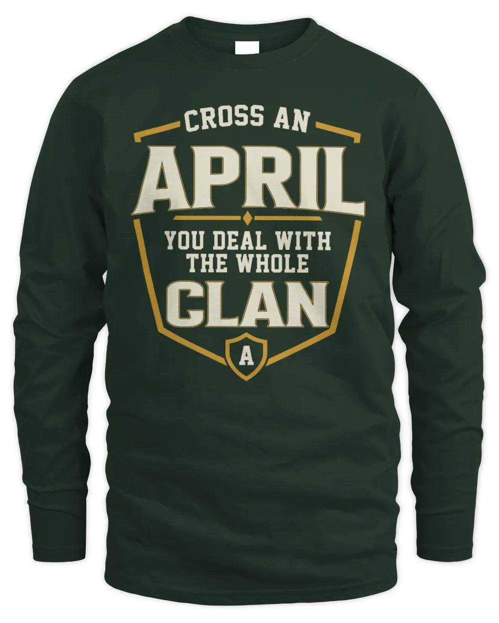 APRIL NT1-K008 Cross A/An NAME, You Deal With the Whole Clan | Personalized Vintage T-Shirt - Men's Long Sleeved T-Shirt - Forest Green