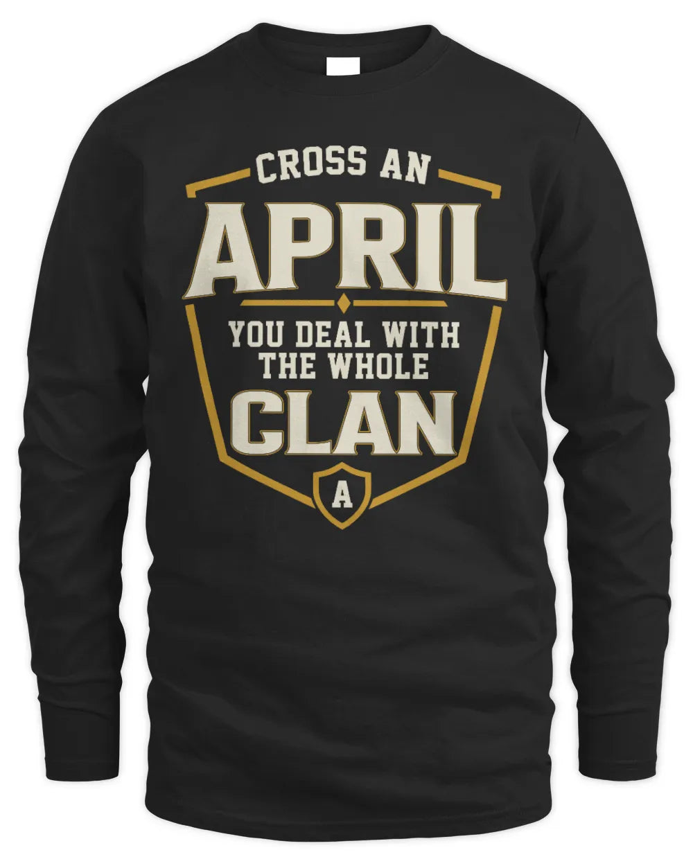 APRIL NT1-K008 Cross A/An NAME, You Deal With the Whole Clan | Personalized Vintage T-Shirt - Men's Long Sleeved T-Shirt - Black
