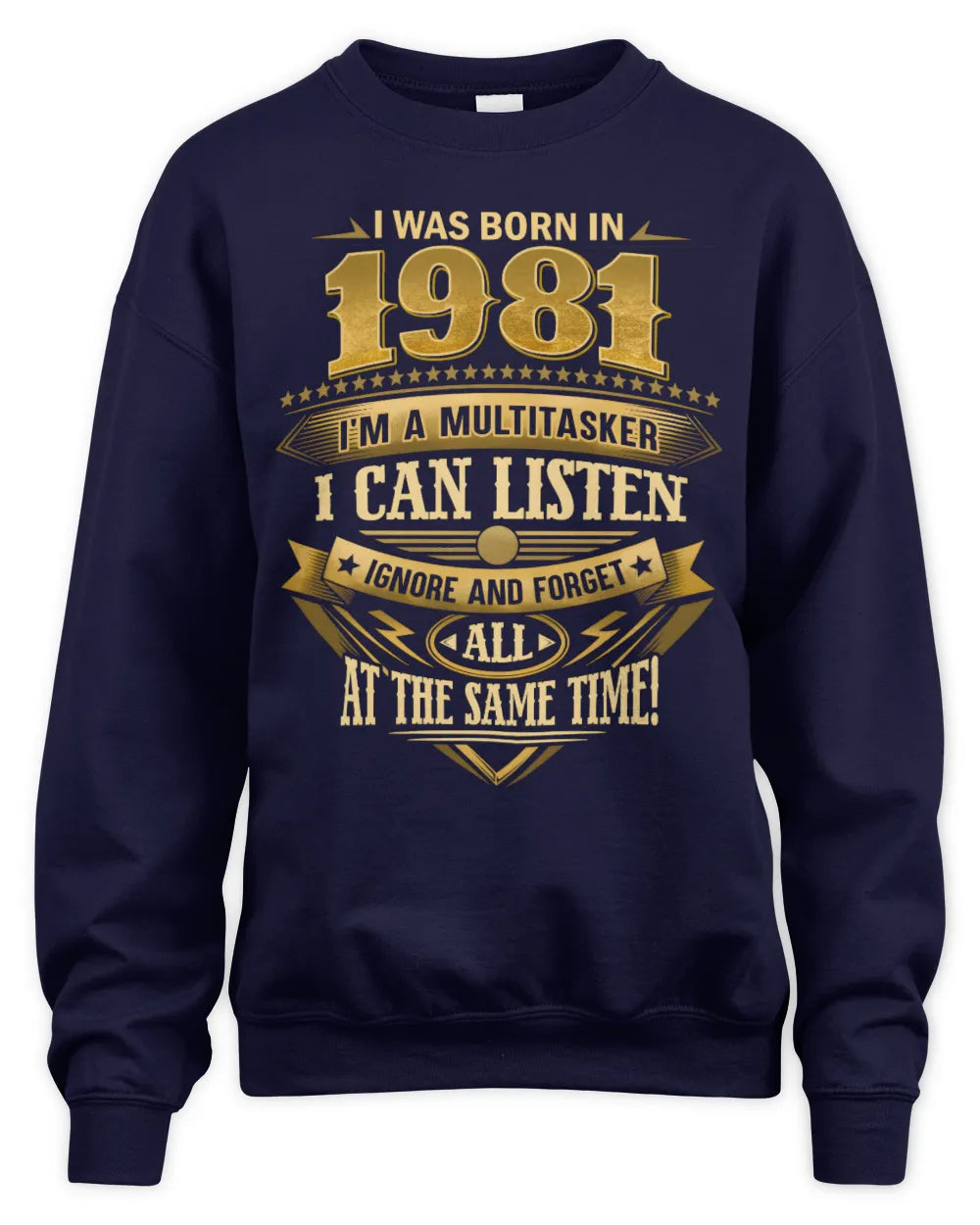1981 HH89-K2 – Funny Birth Year Multitasker Quote T-Shirt - Unisex Sweatshirt - Navy