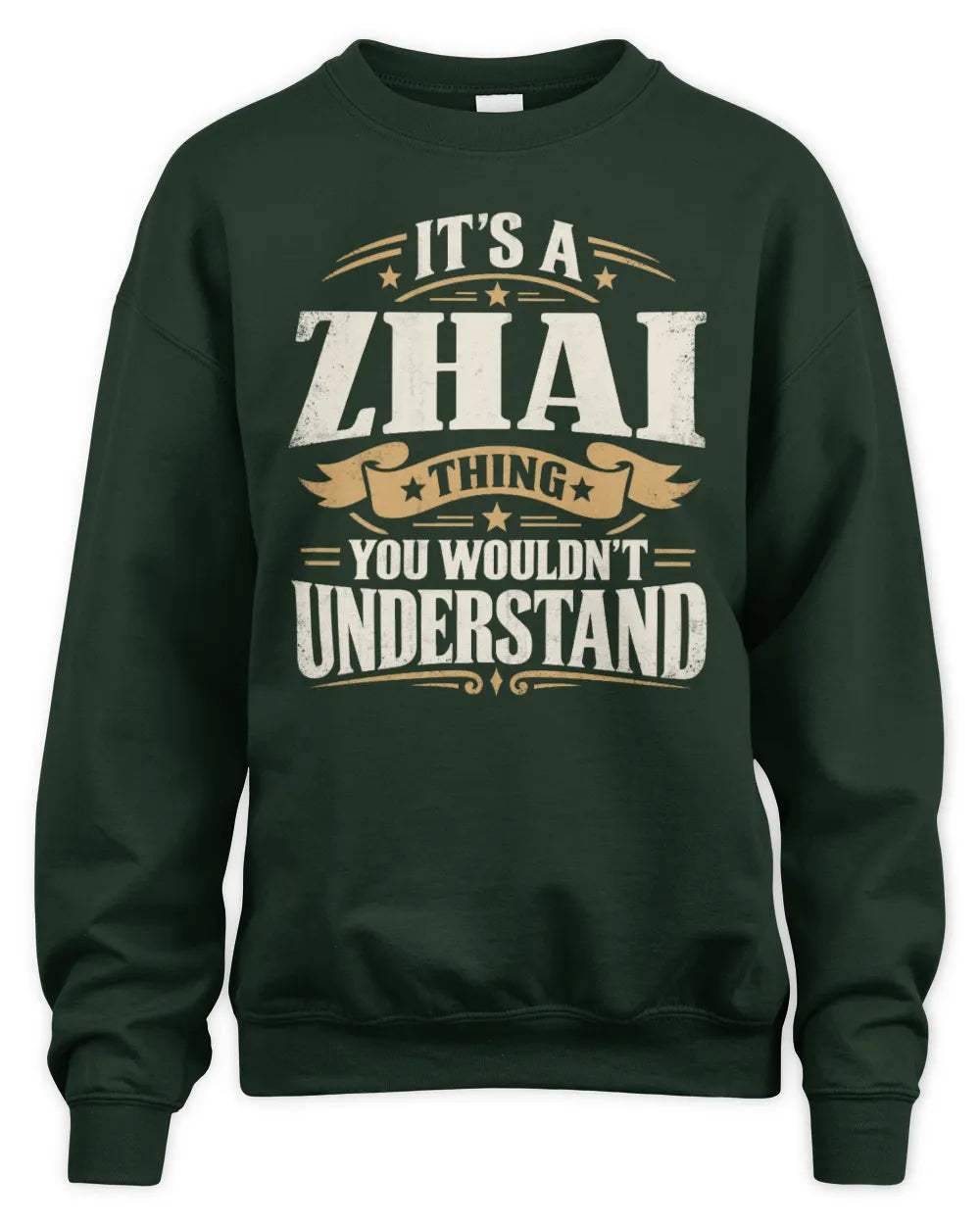 ZHAI P08 TH51 - Personalized “It’s a/an [NAME] Thing – You Wouldn’t Understand” Shirt - Unisex Sweatshirt - Forest Green