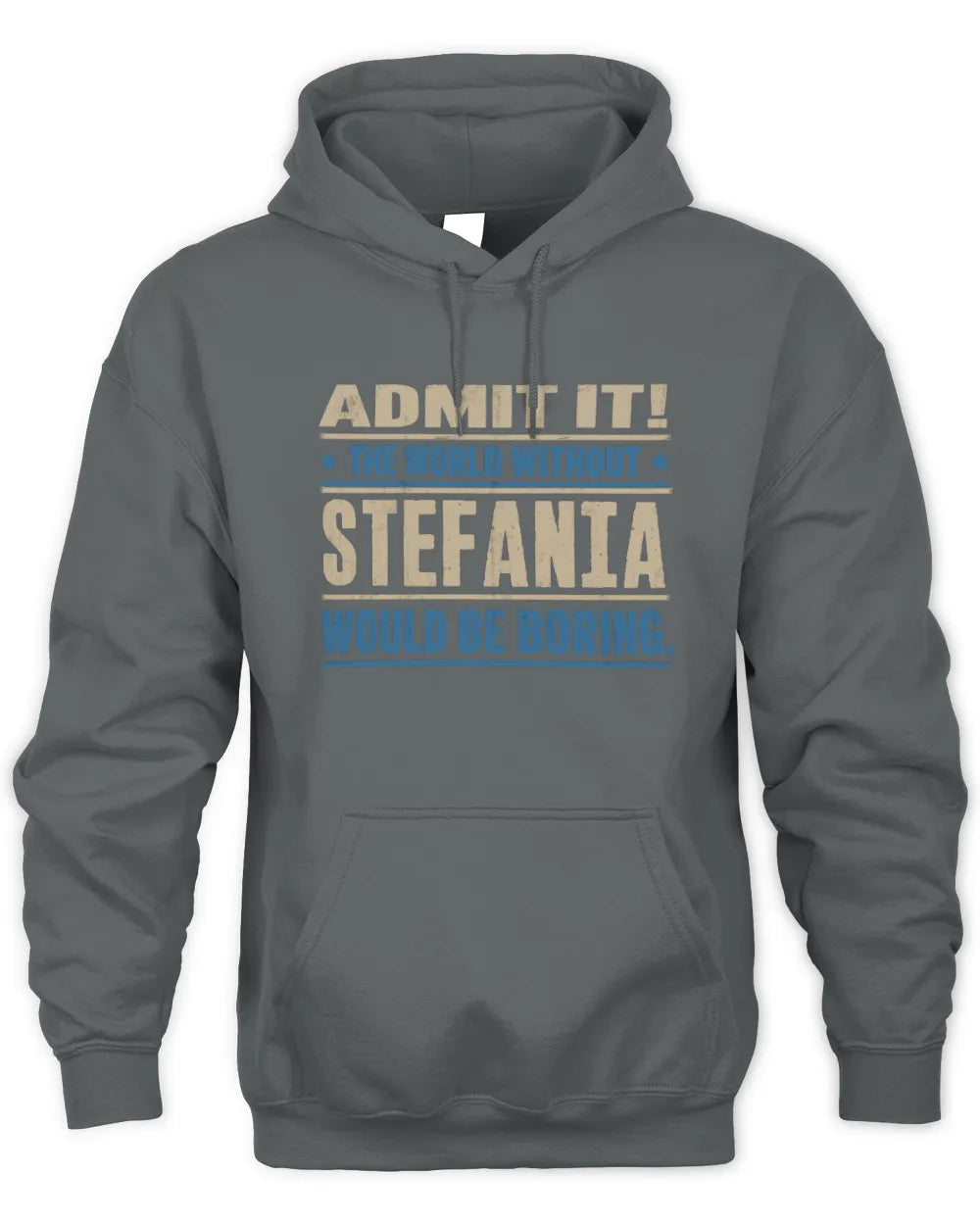 STEFANIA TP68-K2-968 – Personalized Funny Quote Apparel “The World Without NAME Would Be Boring” - Unisex Hoodie - Charcoal