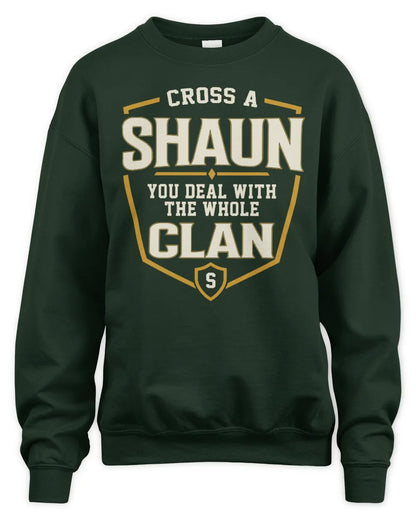 SHAUN NT1-K008 Cross A/An NAME, You Deal With the Whole Clan | Personalized Vintage T-Shirt - Unisex Sweatshirt - Forest Green