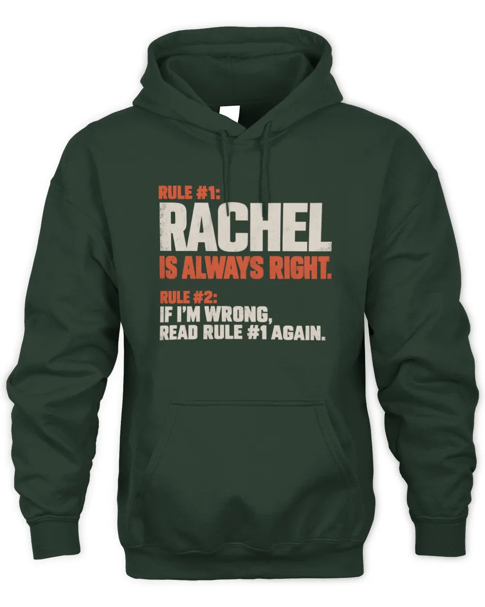 RACHEL NP1-H006 - Always Right Personalized Name T-Shirt – Funny Custom Name Shirt - Unisex Hoodie - Forest Green