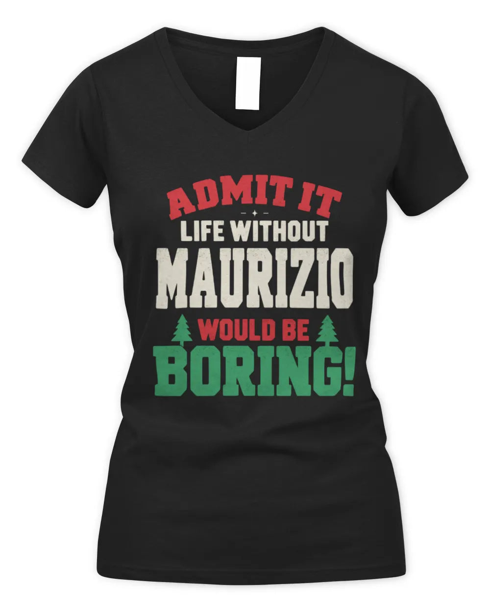 MAURIZIO P5 TH08 Christmas T-Shirt – “Life Without NAME Would Be Boring” - Women's V-Neck T-Shirt - Black
