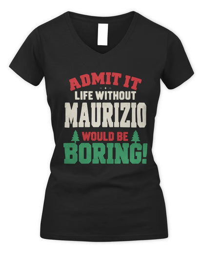 MAURIZIO P5 TH08 Christmas T-Shirt – “Life Without NAME Would Be Boring” - Women's V-Neck T-Shirt - Black