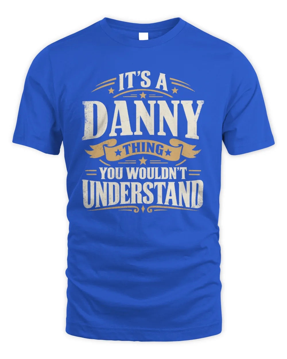 DANNY P08 TH51 - Personalized “It’s a/an [NAME] Thing – You Wouldn’t Understand” Shirt - Unisex Standard T-Shirt - Royal