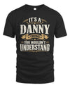 DANNY P08 TH51 - Personalized “It’s a/an [NAME] Thing – You Wouldn’t Understand” Shirt