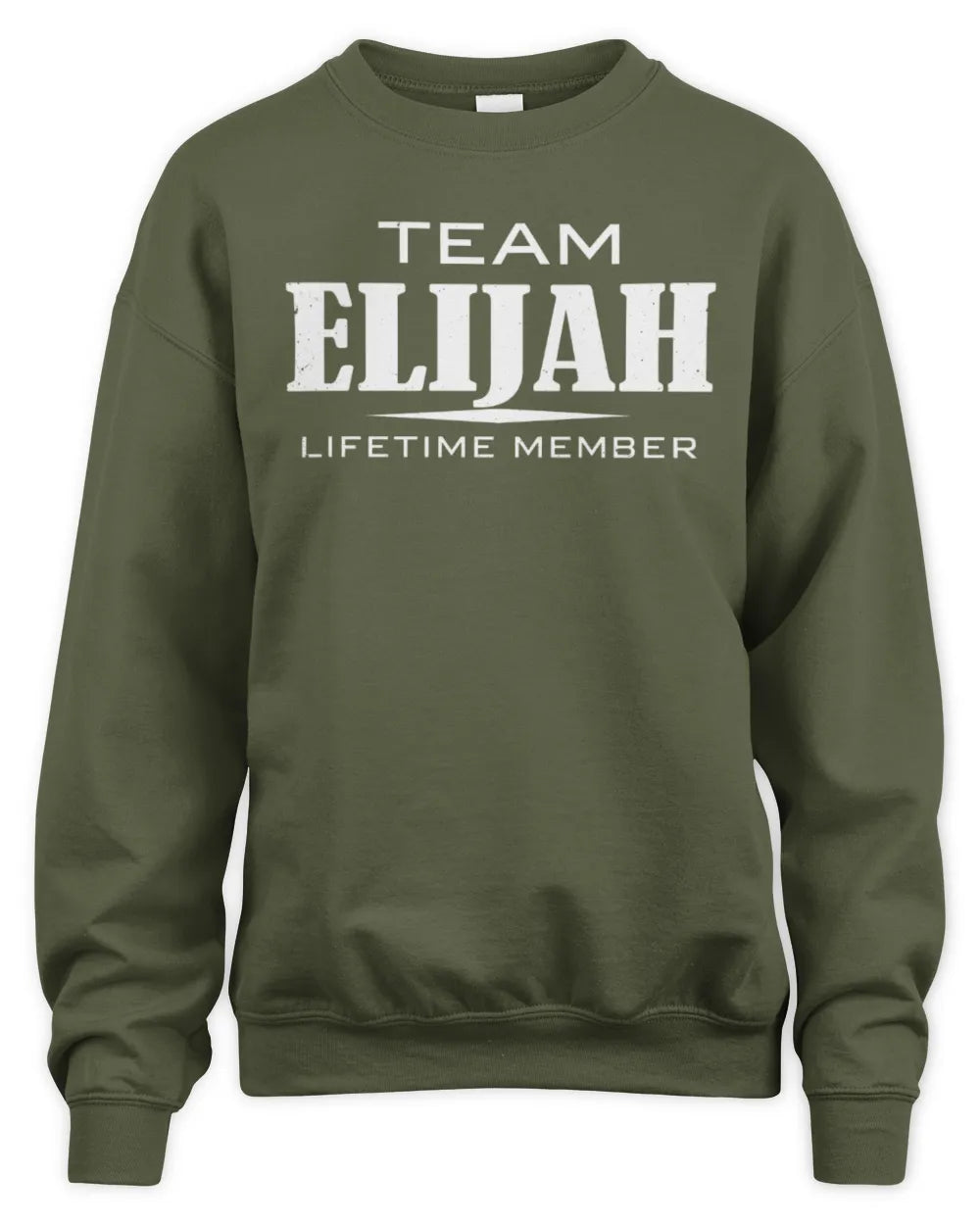 ELIJAH BL62-K4-128 - Personalized “Team NAME Lifetime Member” - Unisex Sweatshirt - Military Green