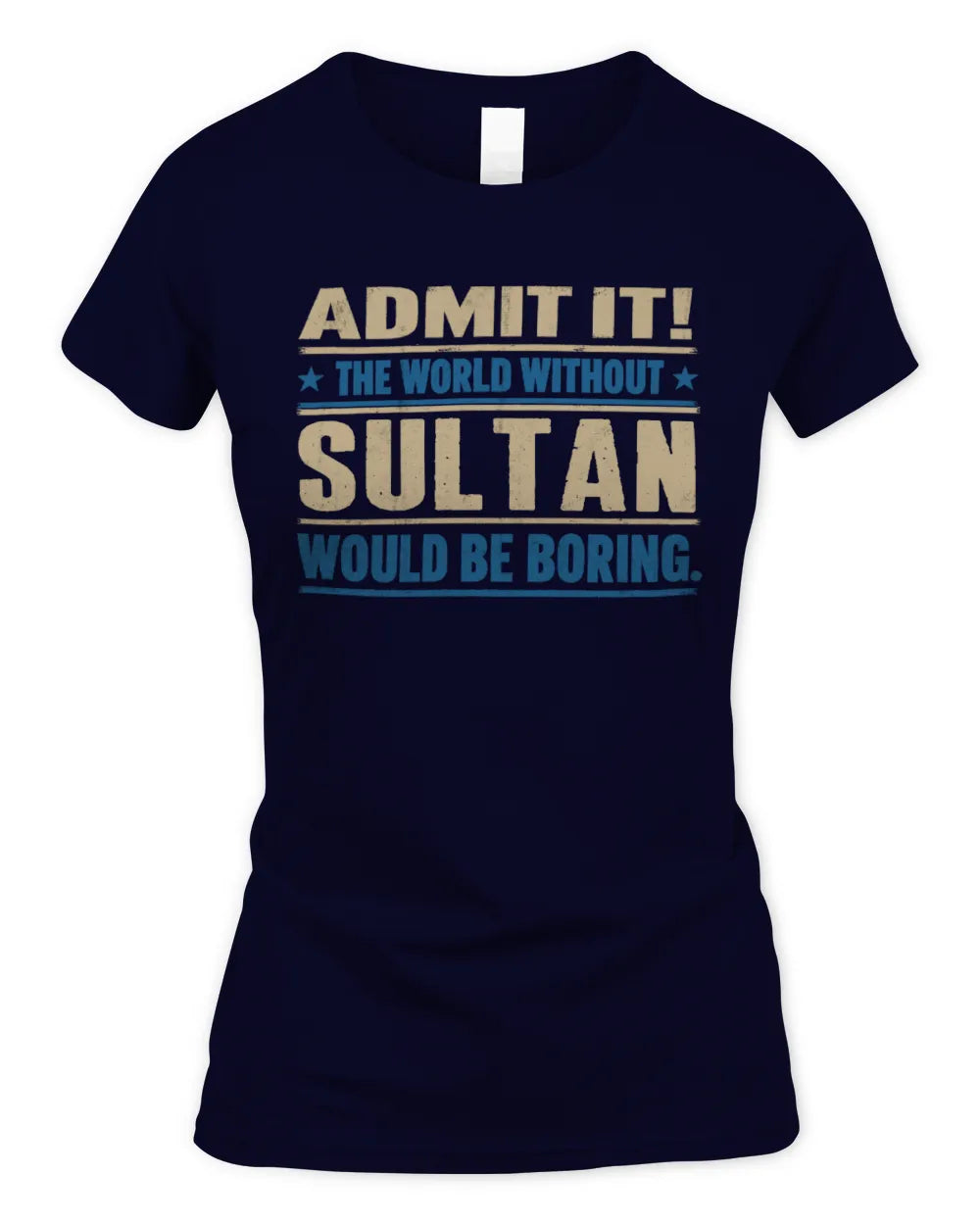 SULTAN TP68-K2-968 – Personalized Funny Quote Apparel “The World Without NAME Would Be Boring” - Women's Standard T-Shirt - Navy