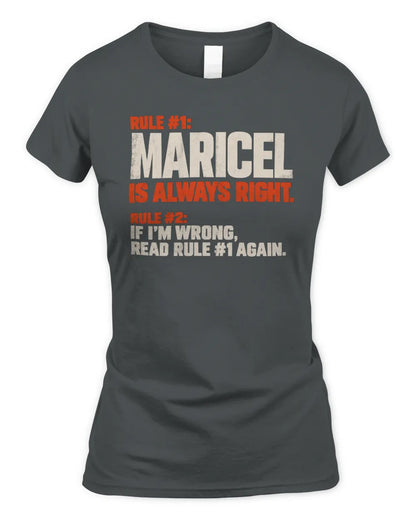 MARICEL NP1-H006 - Always Right Personalized Name T-Shirt – Funny Custom Name Shirt - Women's Standard T-Shirt - Charcoal