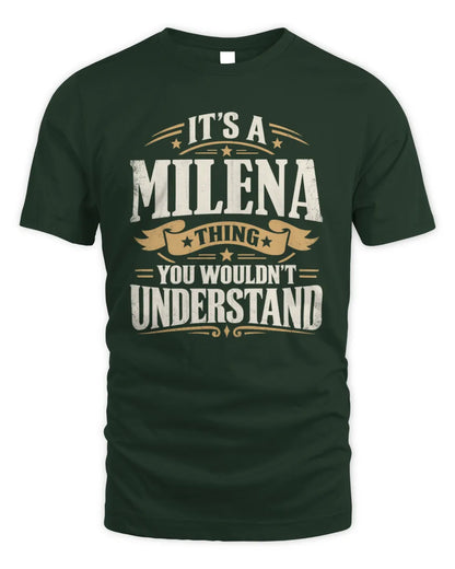 MILENA P08 TH51 - Personalized “It’s a/an [NAME] Thing – You Wouldn’t Understand” Shirt - Unisex Standard T-Shirt - Forest Green