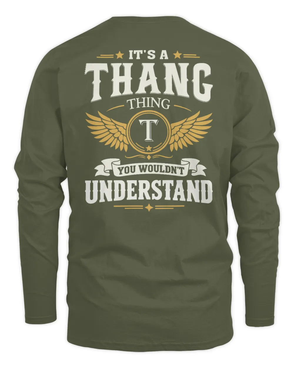 THANG KT06-M008 It’s a [NAME] Thing – You Wouldn’t Understand | Personalized Vintage T-Shirt - Men's Long Sleeved T-Shirt - Military Green
