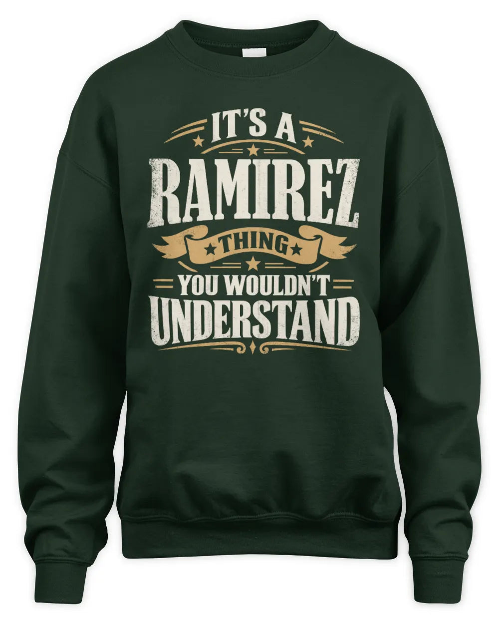 RAMIREZ P08 TH51 - Personalized “It’s a/an [NAME] Thing – You Wouldn’t Understand” Shirt - Unisex Sweatshirt - Forest Green