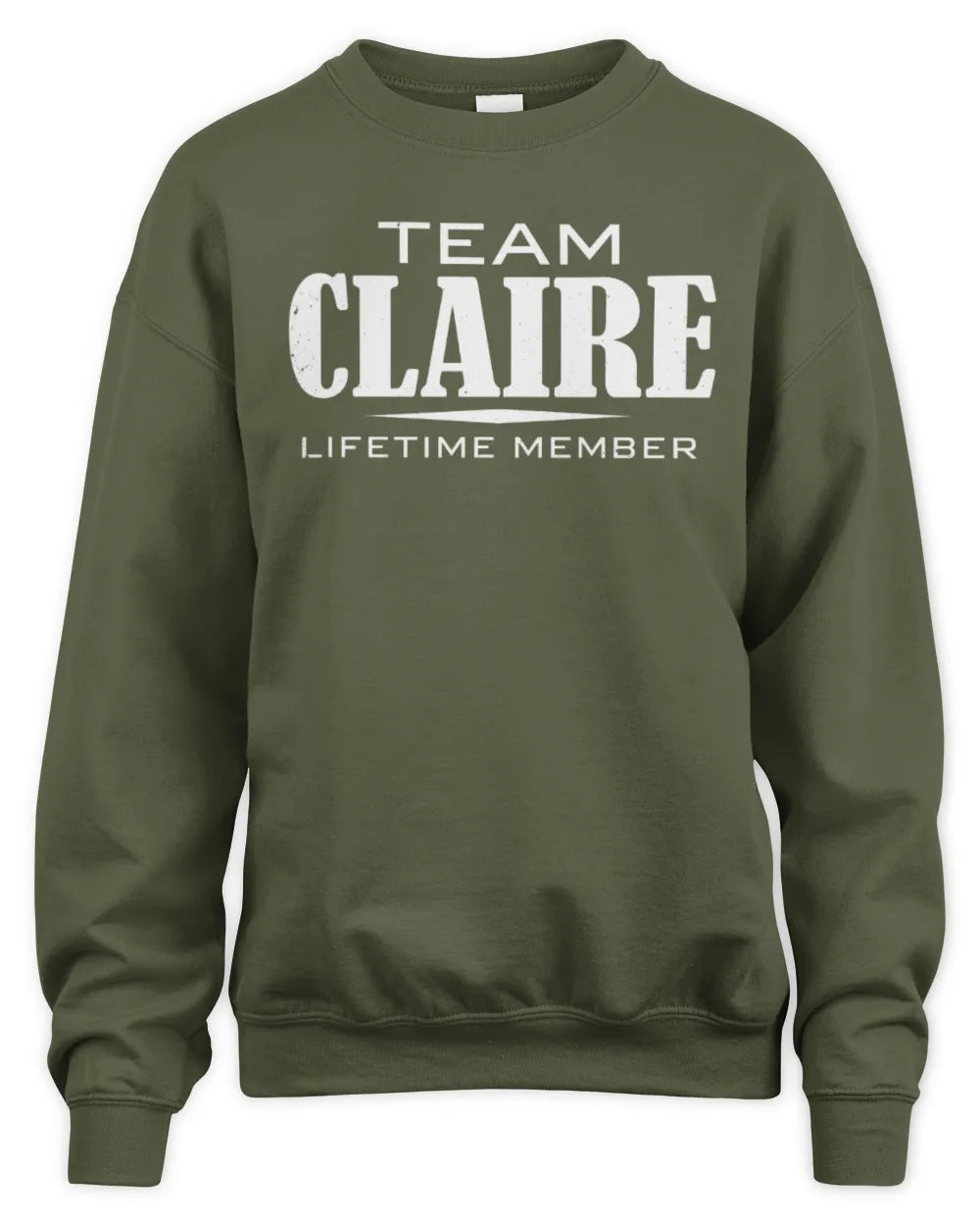 CLAIRE BL62-K4-128 - Personalized “Team NAME Lifetime Member” - Unisex Sweatshirt - Military Green