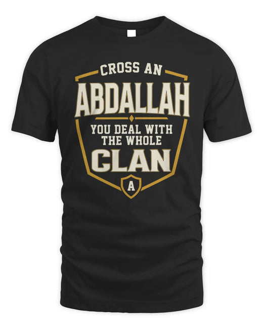 ABDALLAH NT1-K008 Cross A/An NAME, You Deal With the Whole Clan | Personalized Vintage T-Shirt
