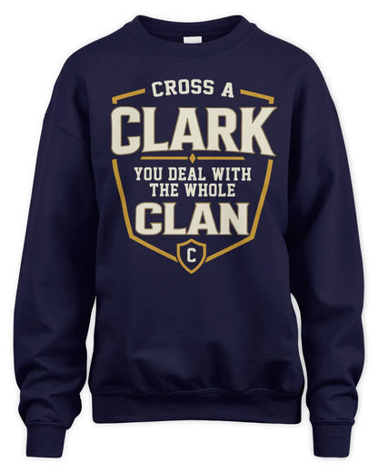 CLARK NT1-K008 Cross A/An NAME, You Deal With the Whole Clan | Personalized Vintage T-Shirt - Unisex Sweatshirt - Navy