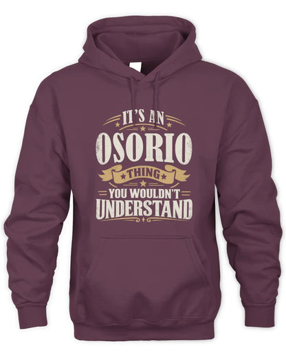 OSORIO P08 TH51 - Personalized “It’s a/an [NAME] Thing – You Wouldn’t Understand” Shirt - Unisex Hoodie - Maroon