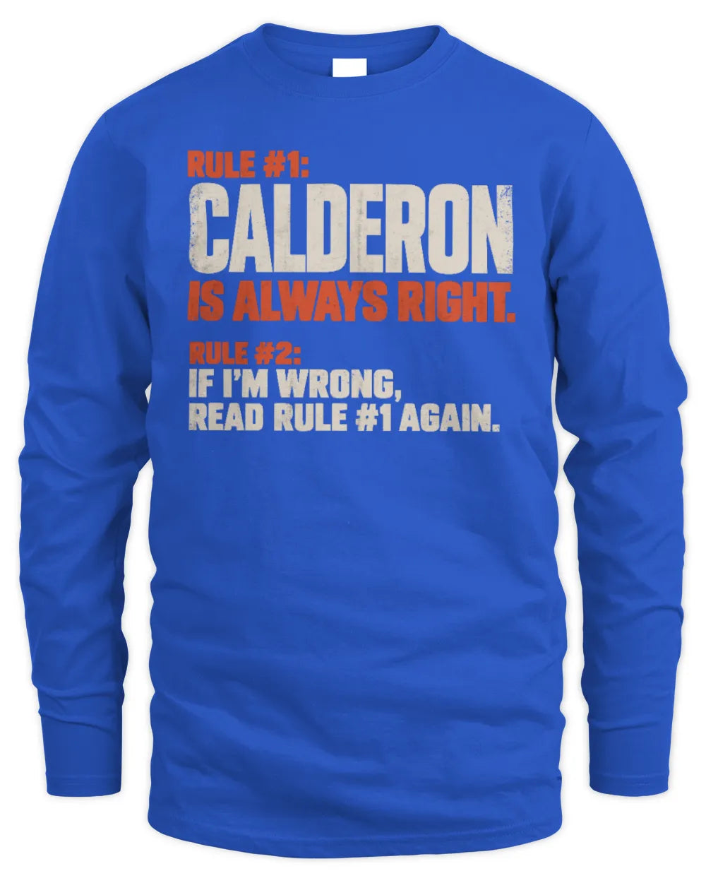 CALDERON NP1-H006 - Always Right Personalized Name T-Shirt – Funny Custom Name Shirt - Men's Long Sleeved T-Shirt - Royal