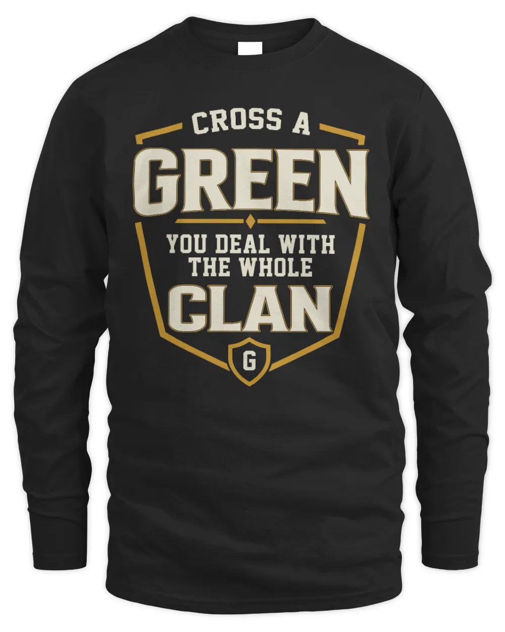 GREEN NT1-K008 Cross A/An NAME, You Deal With the Whole Clan | Personalized Vintage T-Shirt - Men's Long Sleeved T-Shirt - Black