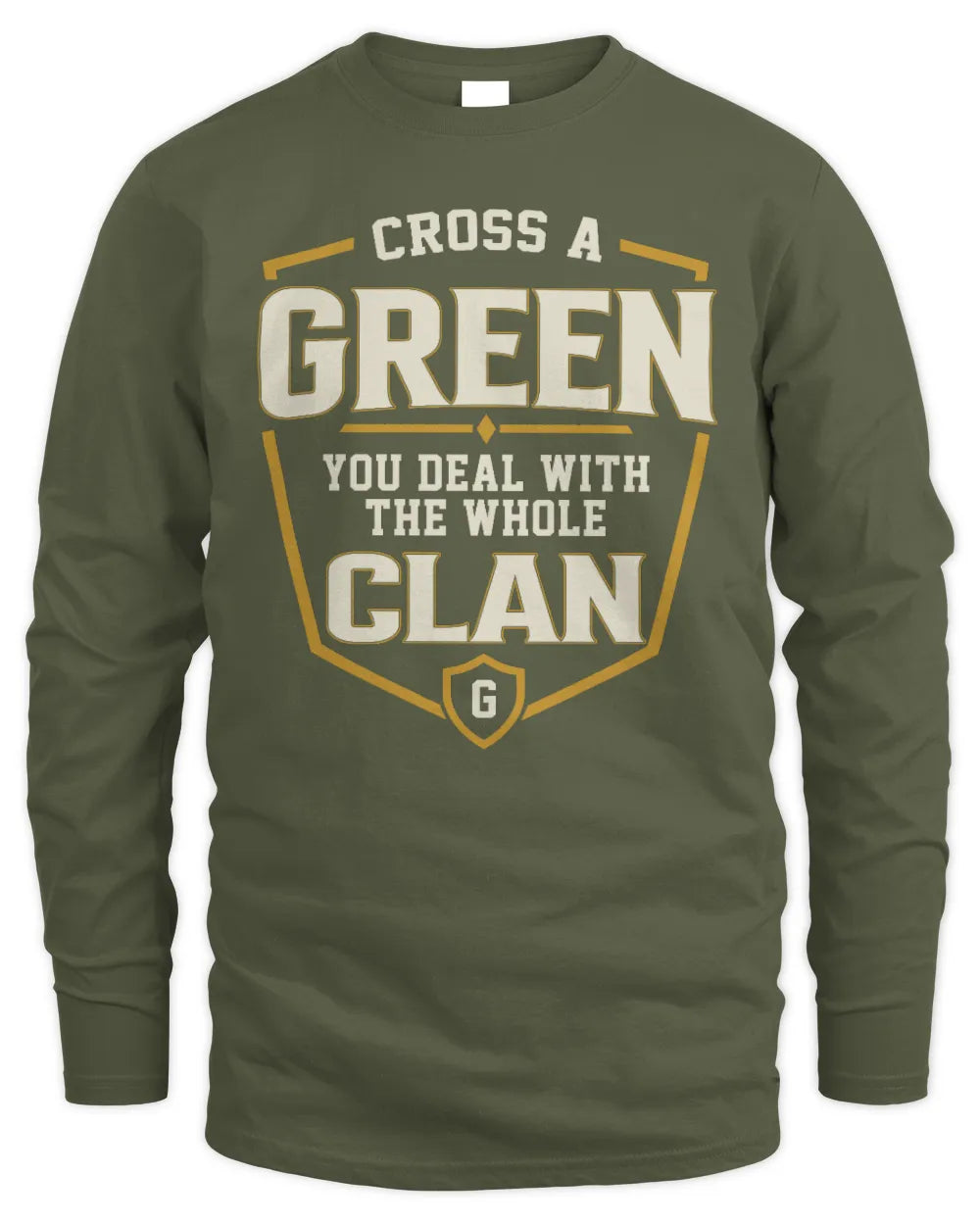 GREEN NT1-K008 Cross A/An NAME, You Deal With the Whole Clan | Personalized Vintage T-Shirt - Men's Long Sleeved T-Shirt - Military Green
