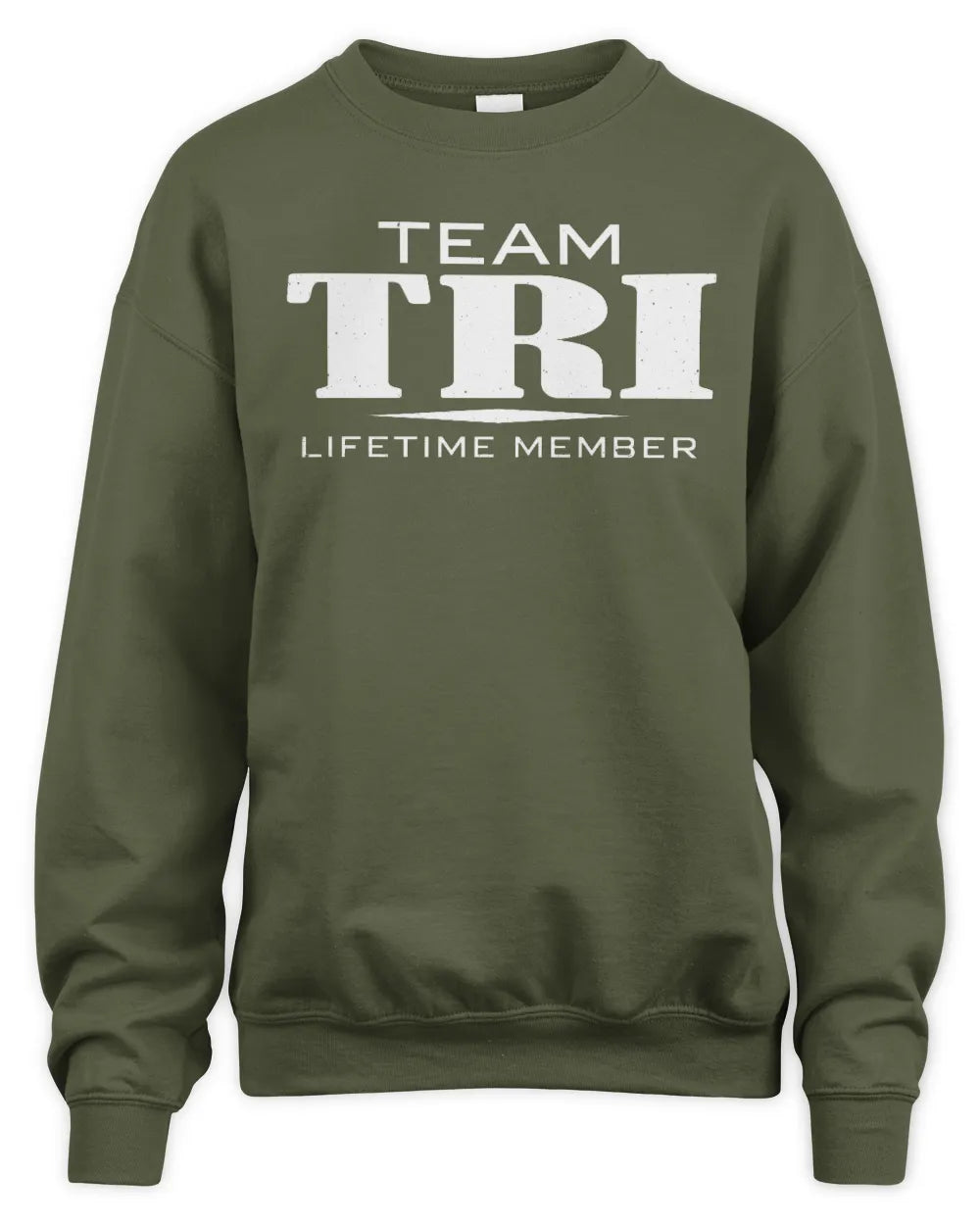 TRI BL62-K4-128 - Personalized “Team NAME Lifetime Member” - Unisex Sweatshirt - Military Green