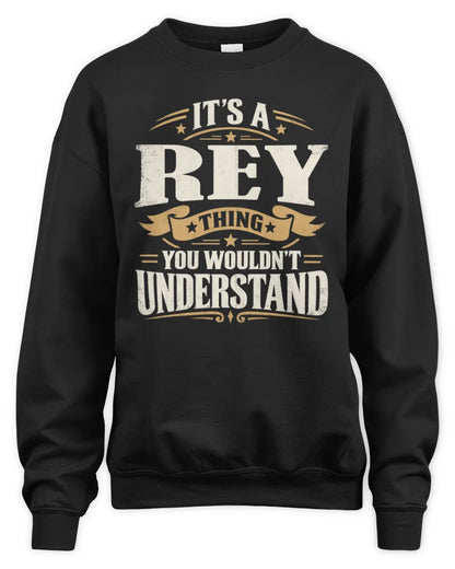 REY P08 TH51 - Personalized “It’s a/an [NAME] Thing – You Wouldn’t Understand” Shirt - Unisex Sweatshirt - Black