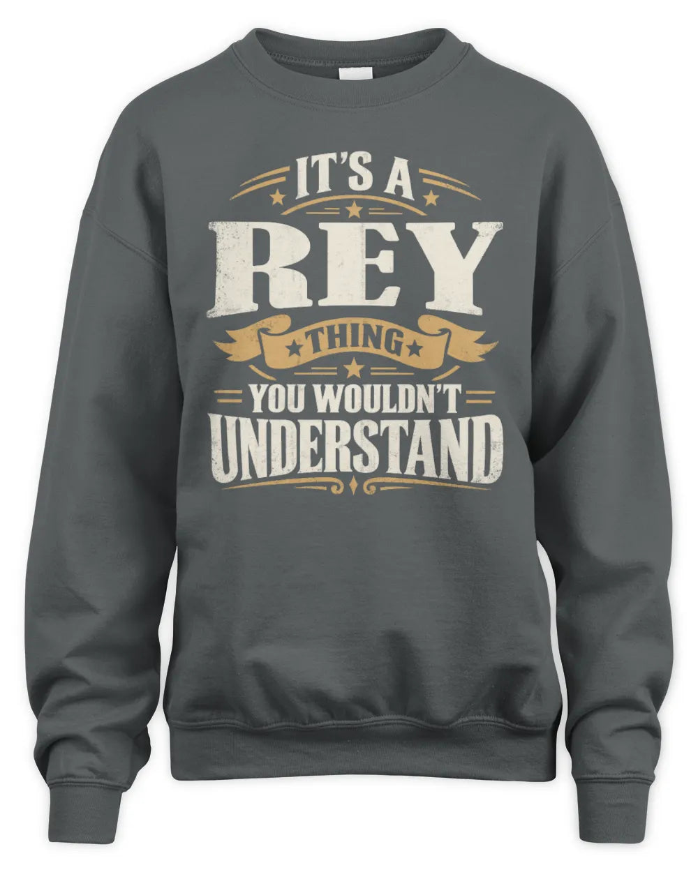 REY P08 TH51 - Personalized “It’s a/an [NAME] Thing – You Wouldn’t Understand” Shirt - Unisex Sweatshirt - Charcoal