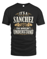 SANCHEZ P08 TH51 - Personalized “It’s a/an [NAME] Thing – You Wouldn’t Understand” Shirt - Unisex Standard T-Shirt - Black