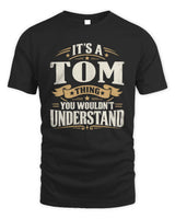 TOM P08 TH51 - Personalized “It’s a/an [NAME] Thing – You Wouldn’t Understand” Shirt - Unisex Standard T-Shirt - Black