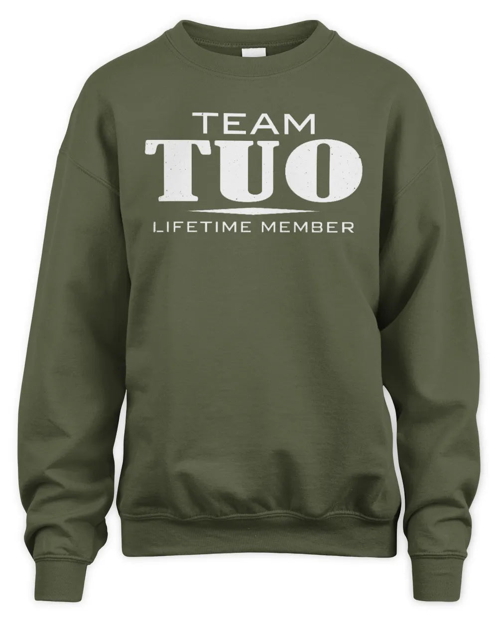 TUO BL62-K4-128 - Personalized “Team NAME Lifetime Member” - Unisex Sweatshirt - Military Green