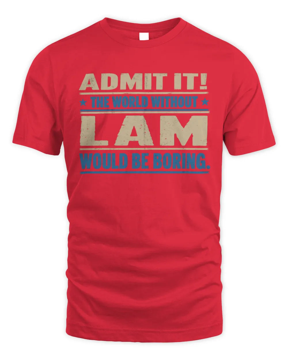 LAM TP68-K2-968 – Personalized Funny Quote Apparel “The World Without NAME Would Be Boring” - Unisex Standard T-Shirt - Red