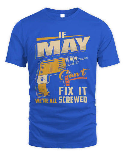 MAY TP22-K4-228 - Personalized Handyman T-Shirt “If AARON Can’t Fix It, We’re All Screwed” - Unisex Standard T-Shirt - Royal