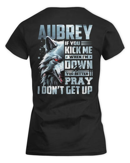 AUBREY AP62-K4-666 - Personalized Fierce Wolf Quote Apparel “If You Kick Me When I’m Down, You Better Pray I Don’t Get Up” - Women's Standard T-Shirt - Black