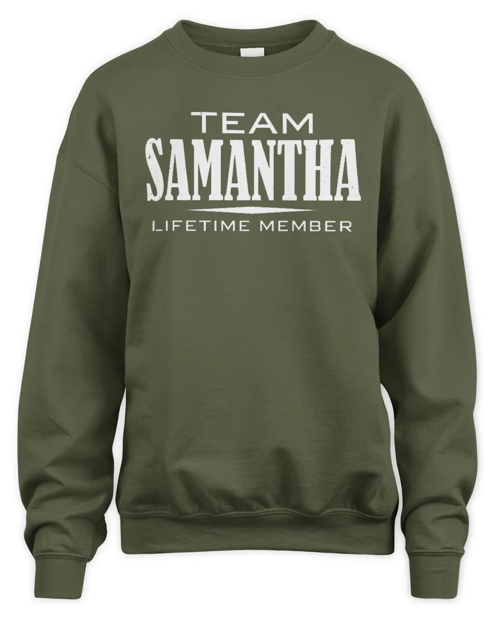 SAMANTHA BL62-K4-128 - Personalized “Team NAME Lifetime Member” - Unisex Sweatshirt - Military Green