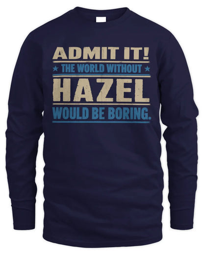HAZEL TP68-K2-968 – Personalized Funny Quote Apparel “The World Without NAME Would Be Boring” - Men's Long Sleeved T-Shirt - Navy