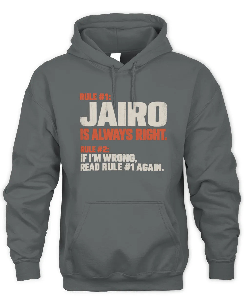 JAIRO NP1-H006 
Always Right Personalized Name T-Shirt – Funny Custom Name Shirt - Unisex Hoodie - Charcoal