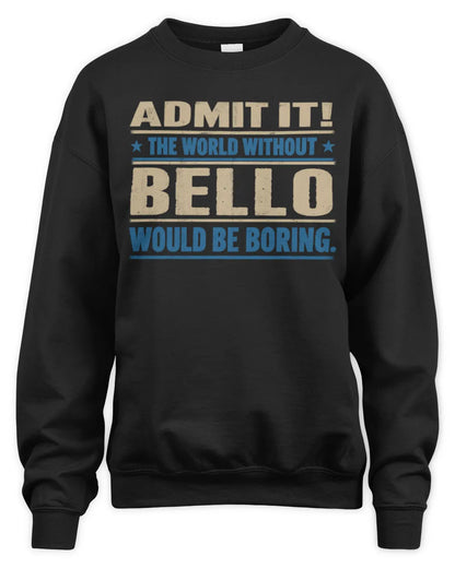 BELLO TP68-K2-968 – Personalized Funny Quote Apparel “The World Without NAME Would Be Boring” - Unisex Sweatshirt - Black