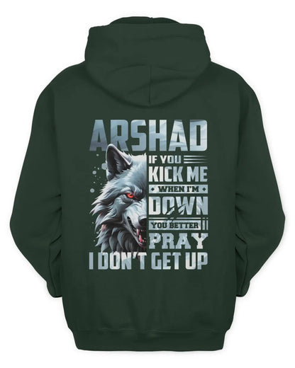 ARSHAD AP62-K4-666 - Personalized Fierce Wolf Quote Apparel “If You Kick Me When I’m Down, You Better Pray I Don’t Get Up” - Unisex Hoodie - Forest Green