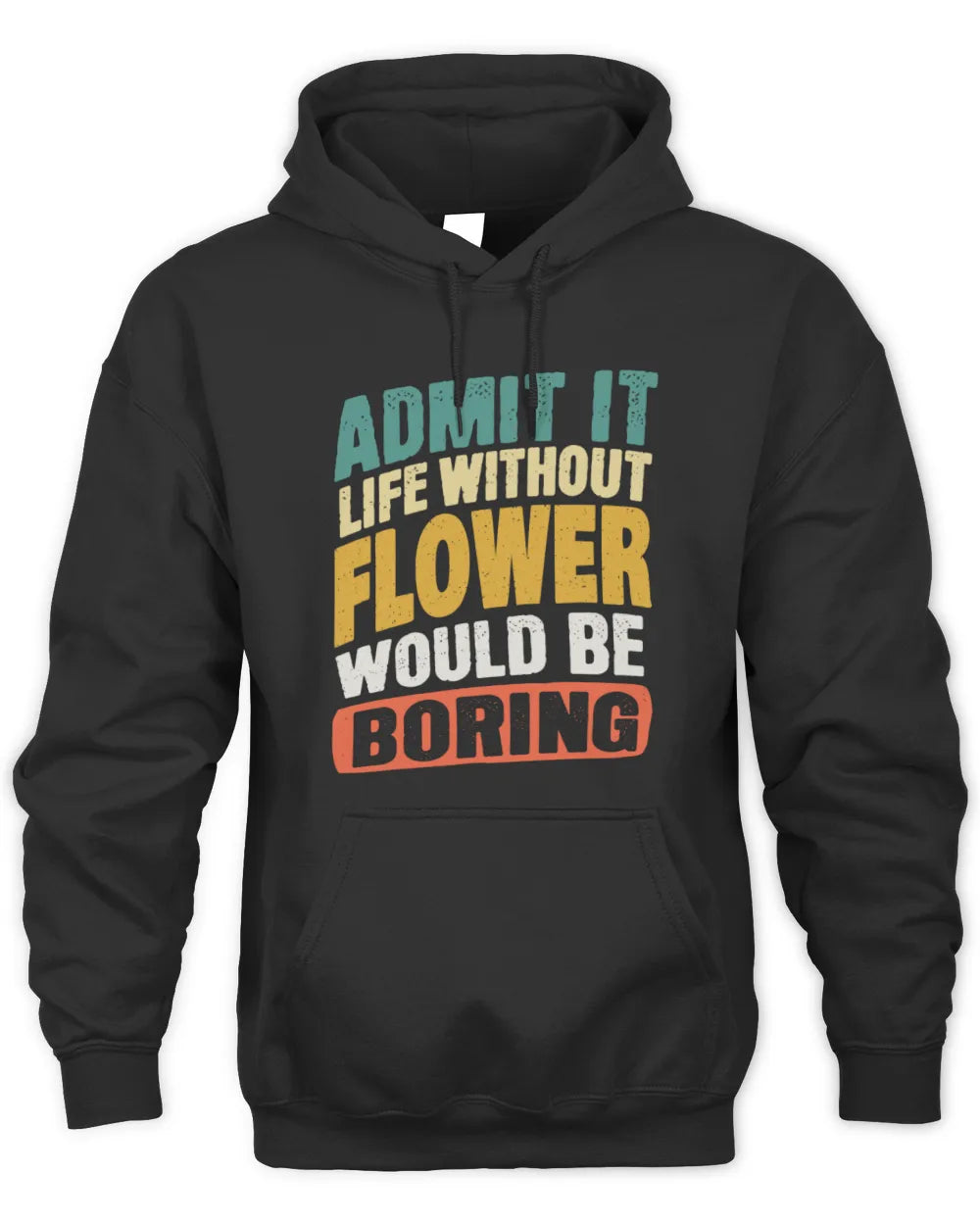 FLOWER TP88-K4-229
Personalized Funny Quote Apparel “Life Without NAME Would Be Boring” - Unisex Hoodie - Black