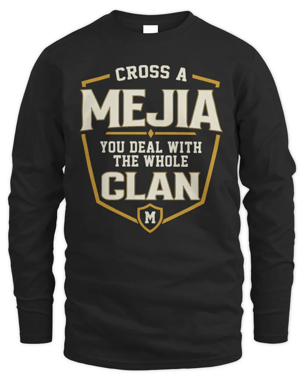 MEJIA NT1-K008 Cross A/An NAME, You Deal With the Whole Clan | Personalized Vintage T-Shirt - Men's Long Sleeved T-Shirt - Black