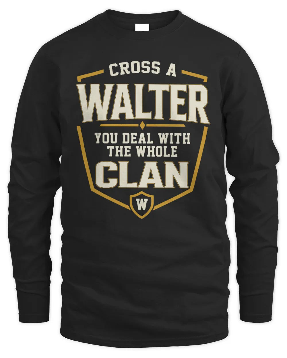 WALTER NT1-K008 Cross A/An NAME, You Deal With the Whole Clan | Personalized Vintage T-Shirt - Men's Long Sleeved T-Shirt - Black