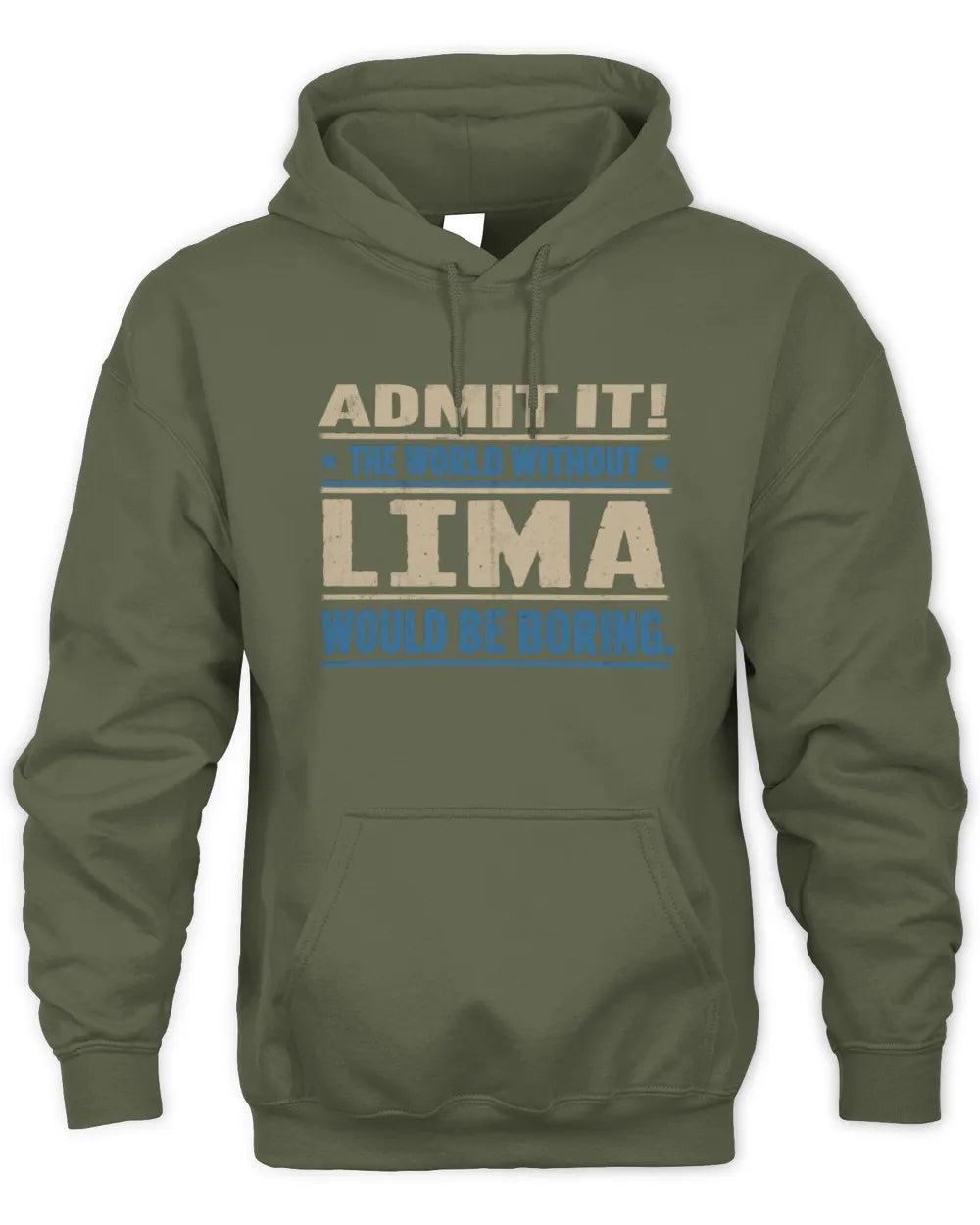 LIMA TP68-K2-968 – Personalized Funny Quote Apparel “The World Without NAME Would Be Boring” - Unisex Hoodie - Military Green