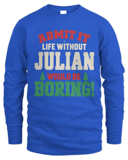 JULIAN P5 TH08 Christmas T-Shirt – “Life Without NAME Would Be Boring” - Men's Long Sleeved T-Shirt - Royal