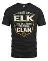 ELK NT1-K008 Cross A/An NAME, You Deal With the Whole Clan | Personalized Vintage T-Shirt